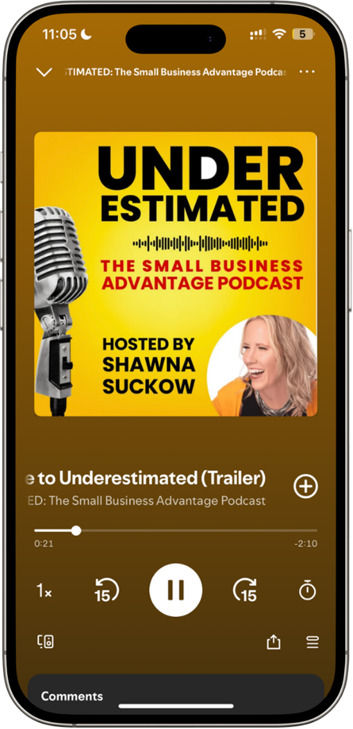 Underestimated - The Small Business Advantage Podcast with Shawna Suckow, streaming on Spotify and Apple Podcasts